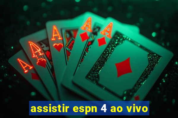 assistir espn 4 ao vivo